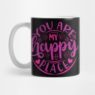 You are my happy place Mug